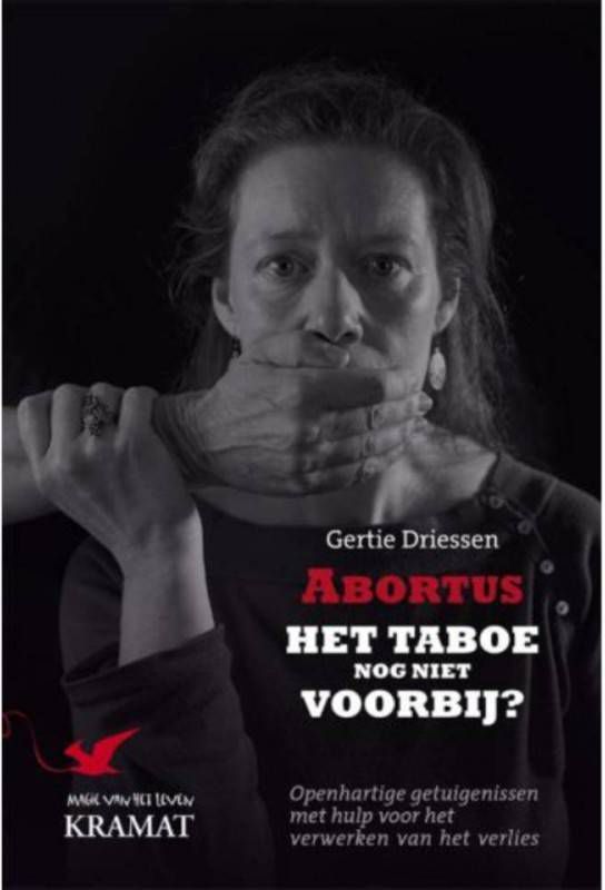 Abortus. Het taboe nog niet voorbij? Gertie Driessen