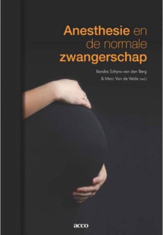 Anesthesie en de normale zwangerschap Xandra Schyns-van den Berg en Mark van de Velde