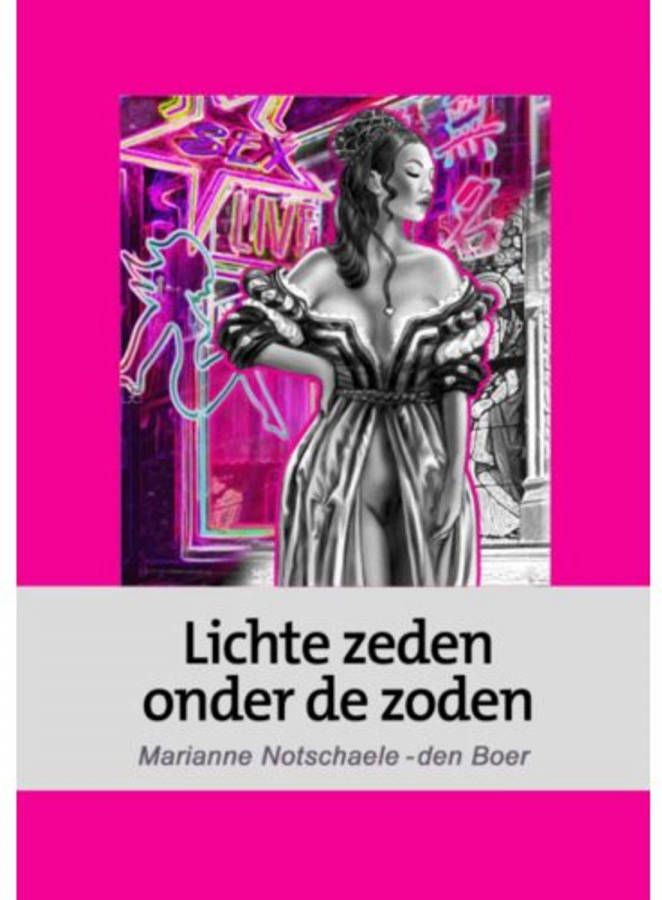 Lichte zeden onder de zoden Marianne Notschaele-den Boer