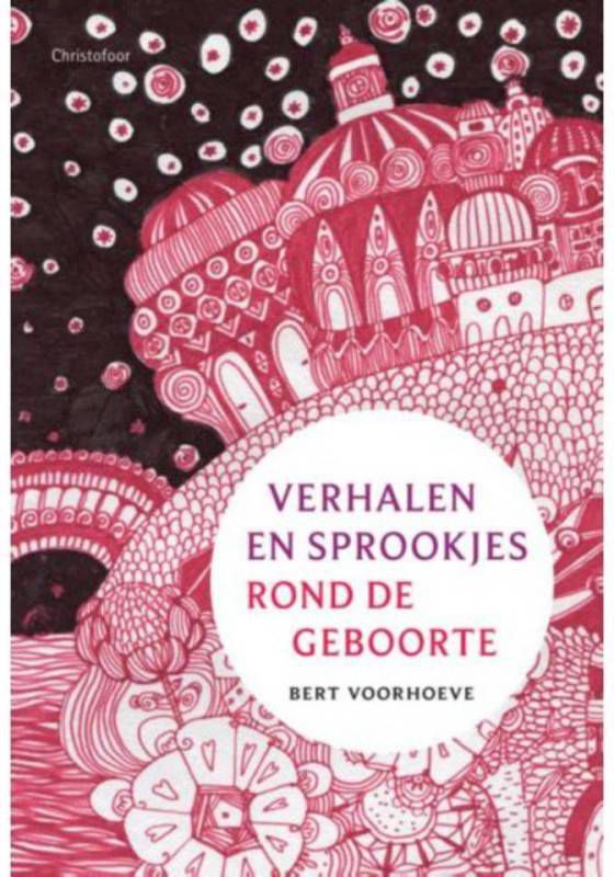 Verhalen en sprookjes rond de geboorte B. Voorhoeve