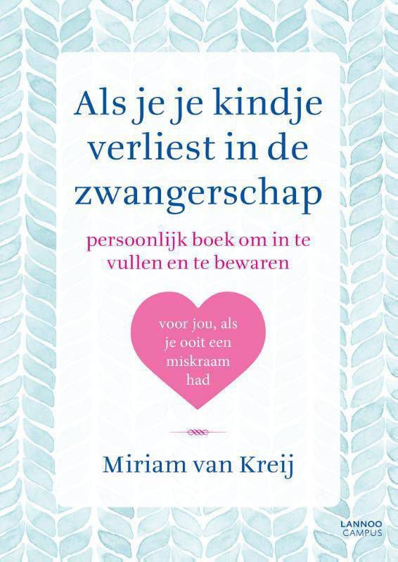 Als je kindje verliest in de zwangerschap Miriam van Kreij