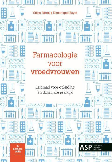 Farmacologie voor vroedvrouwen Gilles Faron en Dominique Bayot